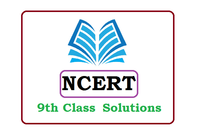 NCERT 9th Solutions 2023, NCERT Solutions 2023