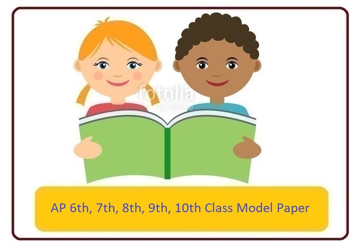 AP 6th, 7th, 8th, 9th, 10th Class Model Paper 2024